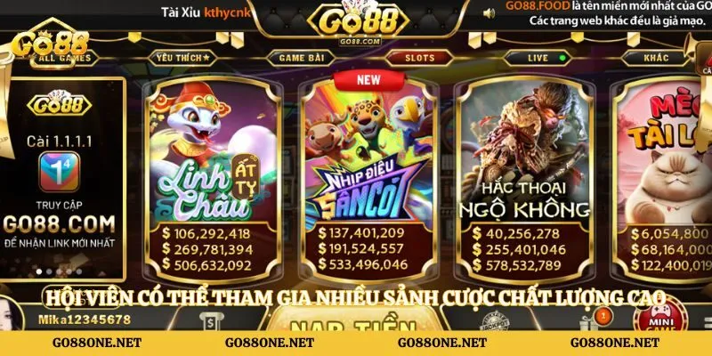 Hội viên có thể tham gia nhiều sảnh cược chất lượng cao