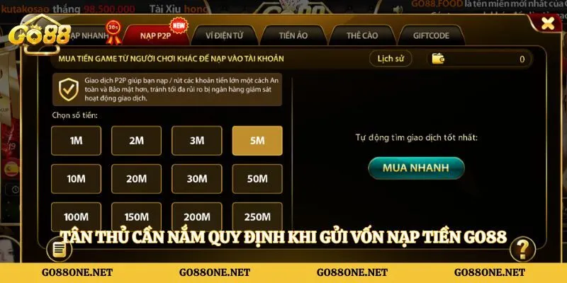 Tân thủ cần nắm quy định khi gửi vốn nạp tiền Go88