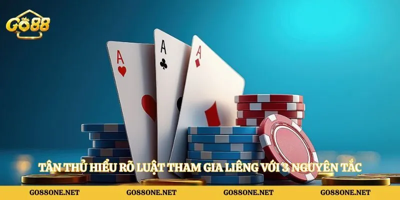 Tân thủ hiểu rõ luật tham gia liêng với 3 nguyên tắc